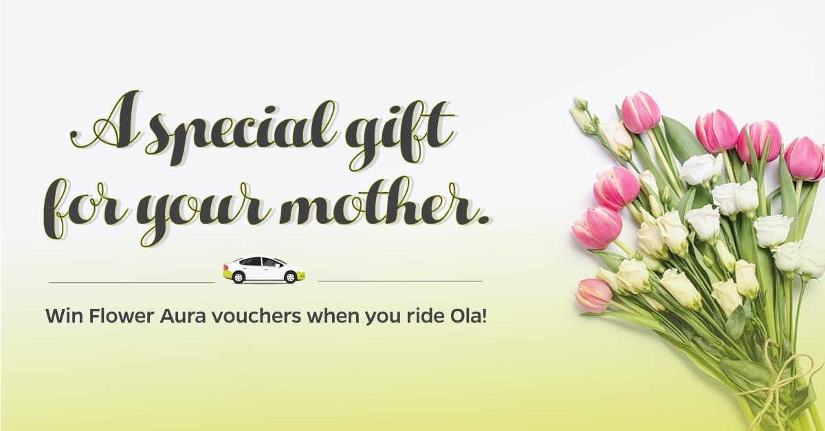 Win free gift vouchers from FlowerAura for your mom! Olacabs Blogs