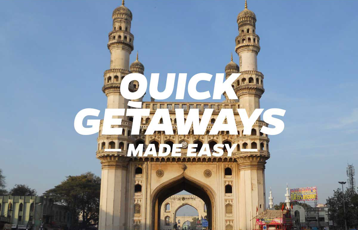 Getting to getaways from Hyderabad now made easy